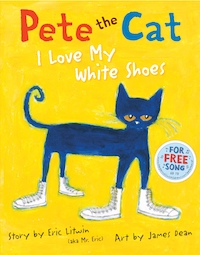 cover image for "Pete the Cat: I Love My White Shoes" by Eric Litwin, Illustrations by James Dean