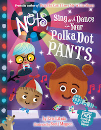 cover image for "The Nuts: Sing and Dance in Your Polka Dot Pants" by Eric Litwin, Illustrations by Scott Magoon