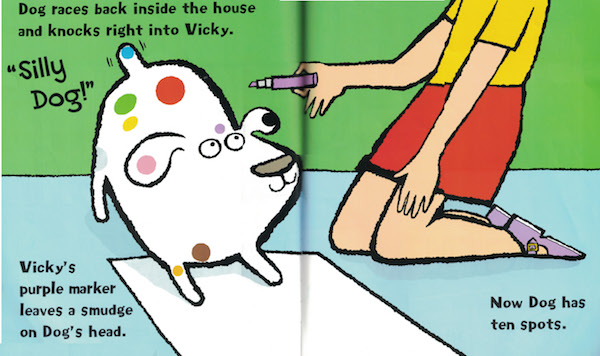 interior pages from Dog's Colorful Day by Emma Dodd: "Dog races back inside the house and knocks right into Vicky. 'Silly Dog!' Vicky's purple marker leaves a smudge on Dog's head. Now Dog has ten spots."