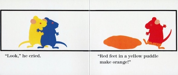 interior page of Mouse Paint by Ellen Stoll Walsh: "'Look,' he cried, 'Red feet in a yellow puddle make orange!'"